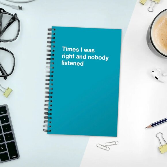 WTF Notebooks Other - Turquoise WTF Notebook: Times I was right and nobody listened